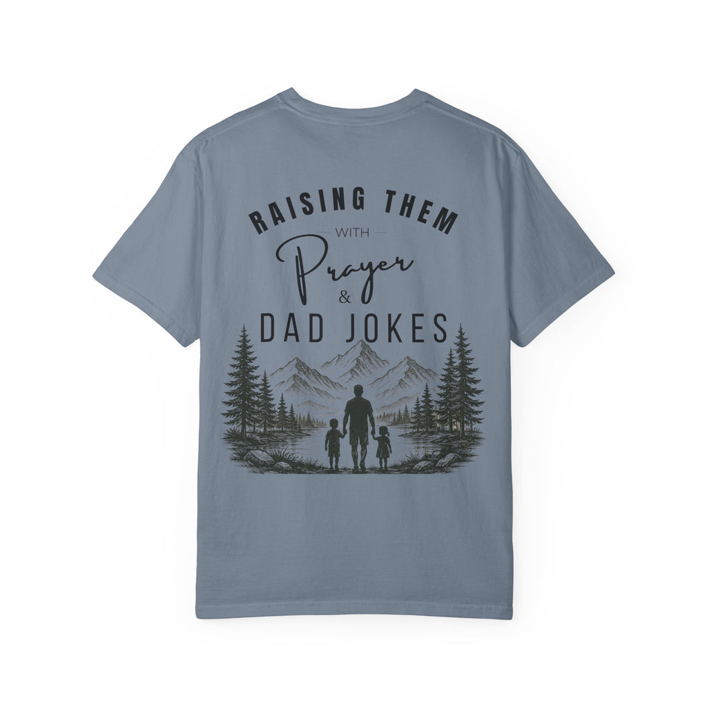 Raising Them With Prayer & Dad Jokes Comfort Colors® Shirt | Christian Dad Gift | Faith-Based Father's Day Tee