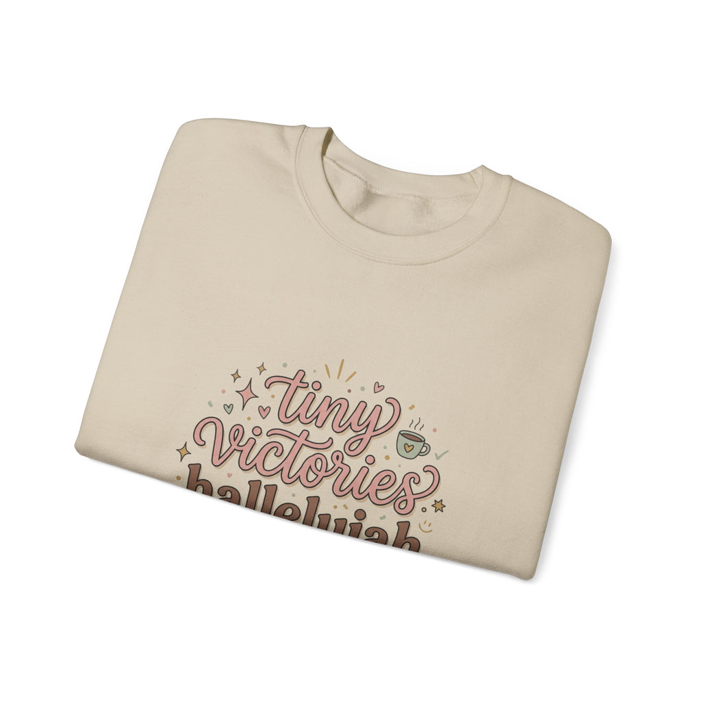 tiny victories hallelujah Sweatshirt | Everything Hallelujah, gratitude humor