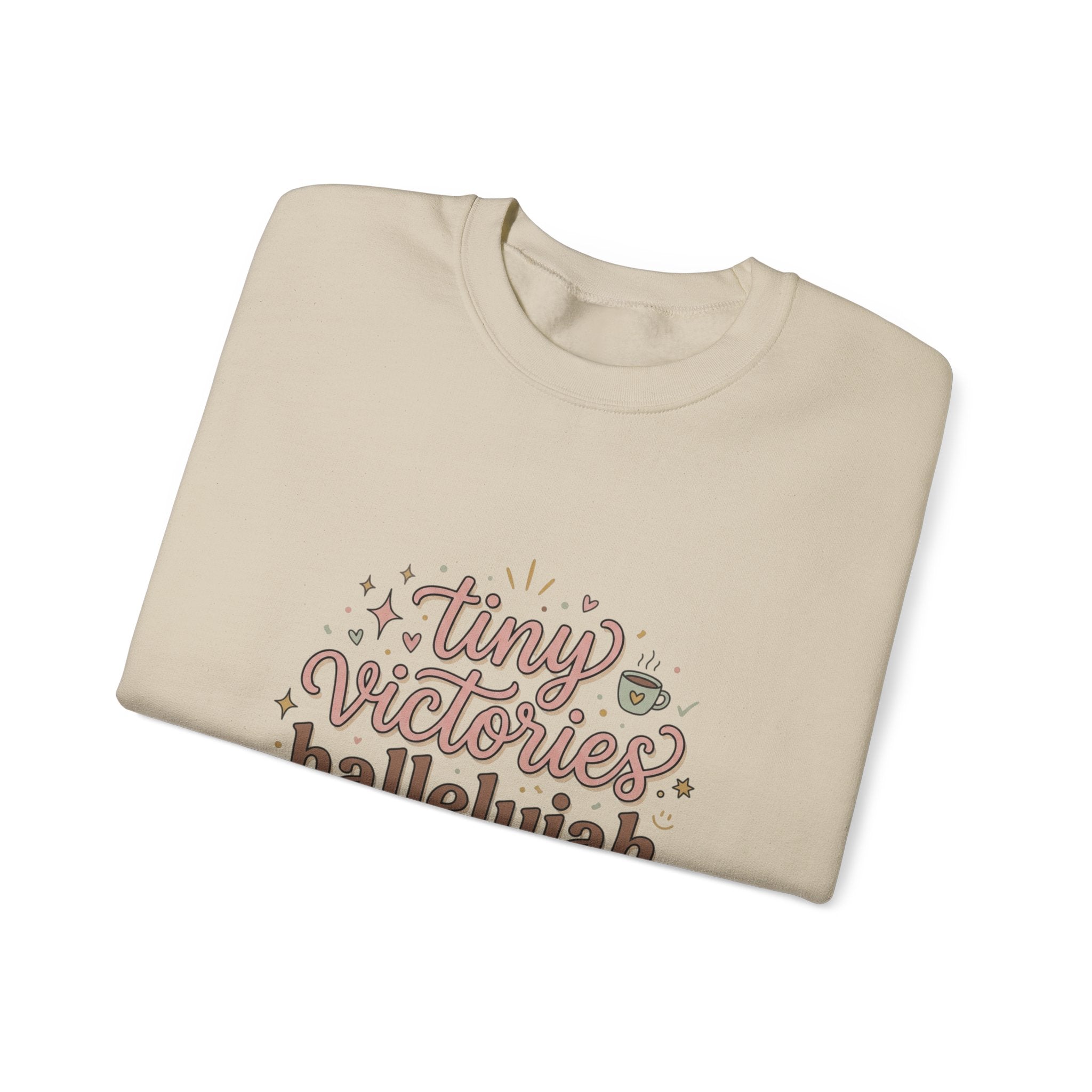 tiny victories hallelujah Sweatshirt | Everything Hallelujah, gratitude humor
