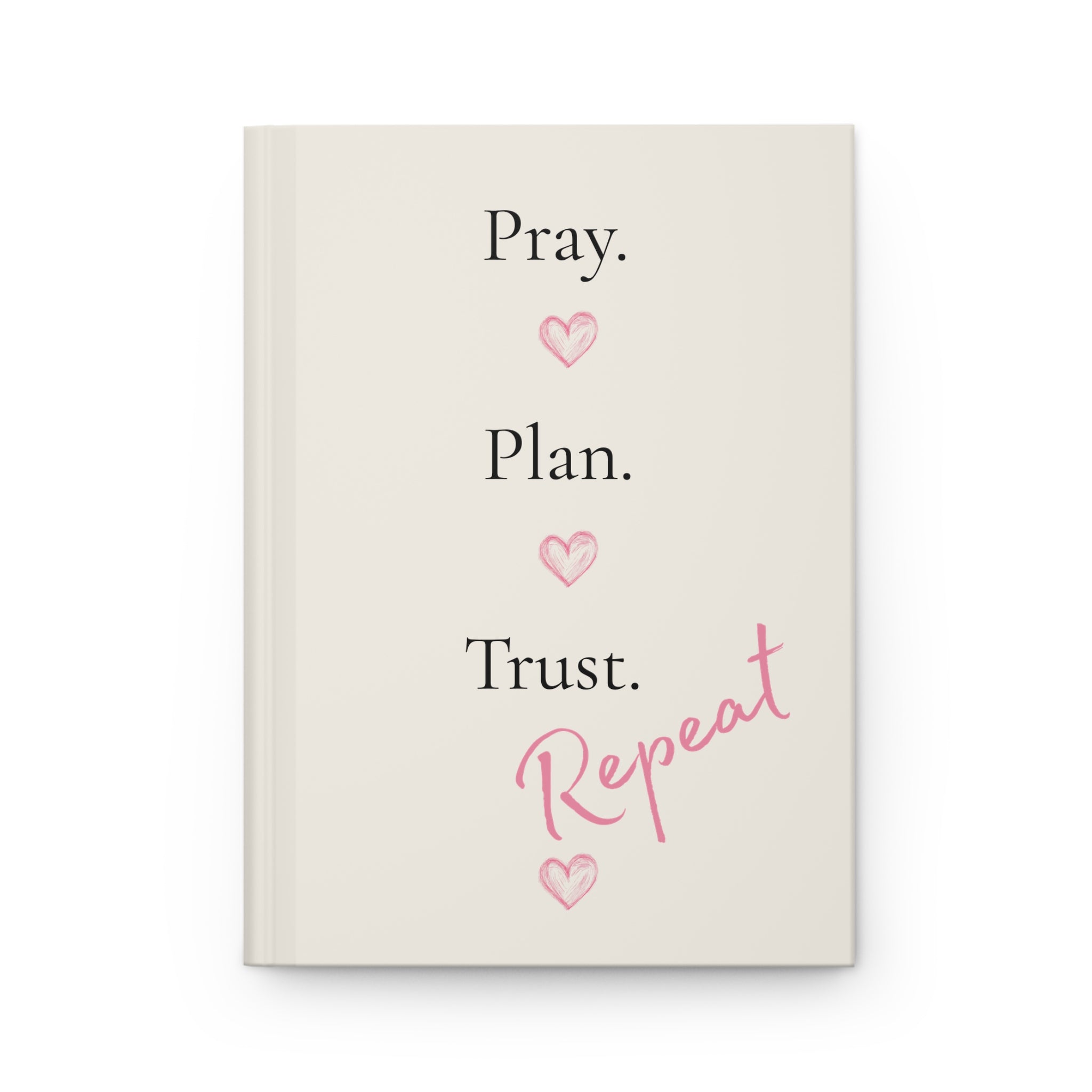 God Says “Pray. Plan. Trust. Repeat” Journal | Faith-Based Hardcover Notebook— Christian Inspirational Prayer Notebook