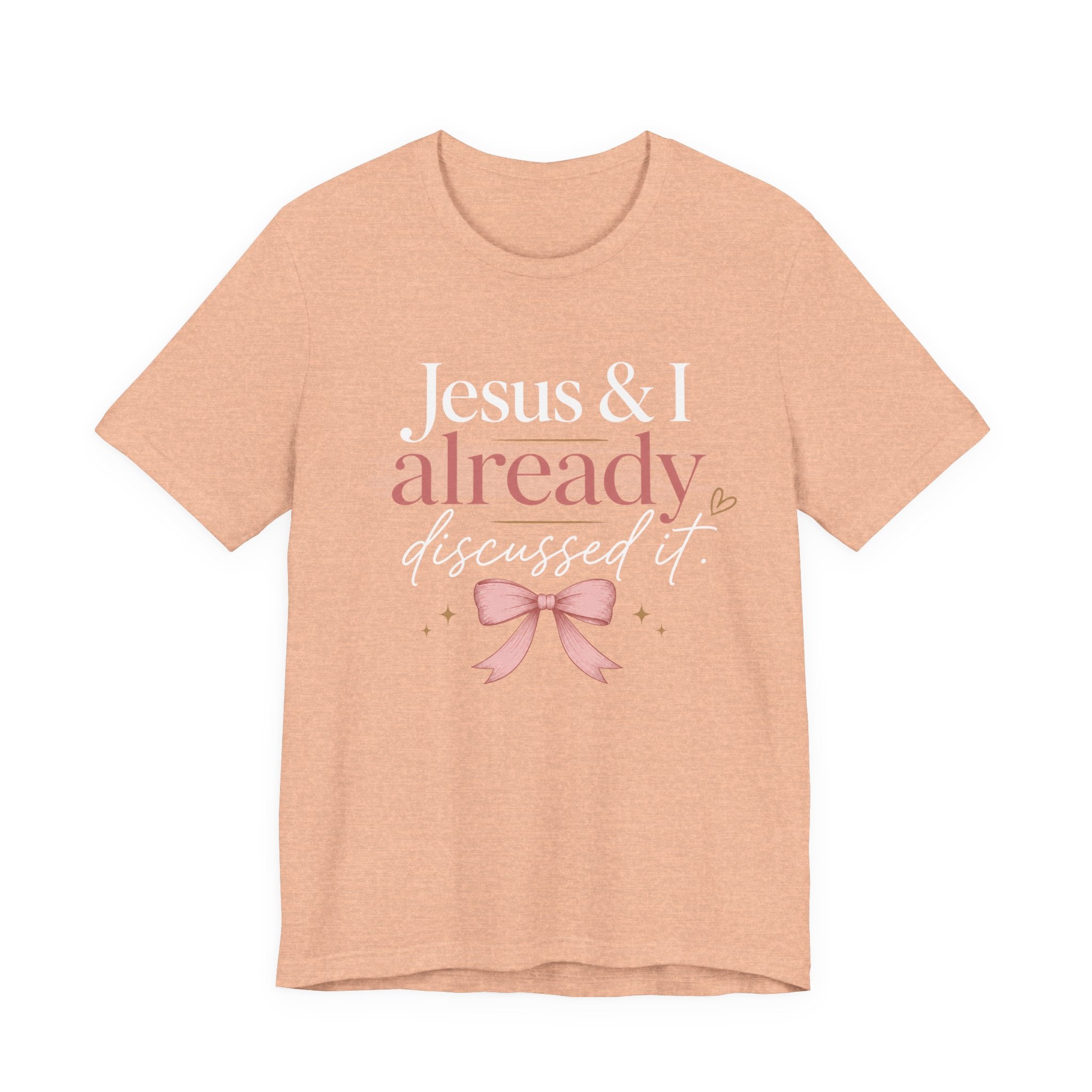 Jesus & I Already Discussed It Shirt | Christian Bow Tee | Feminine Faith Shirt | Coquette Christian Graphic Tee