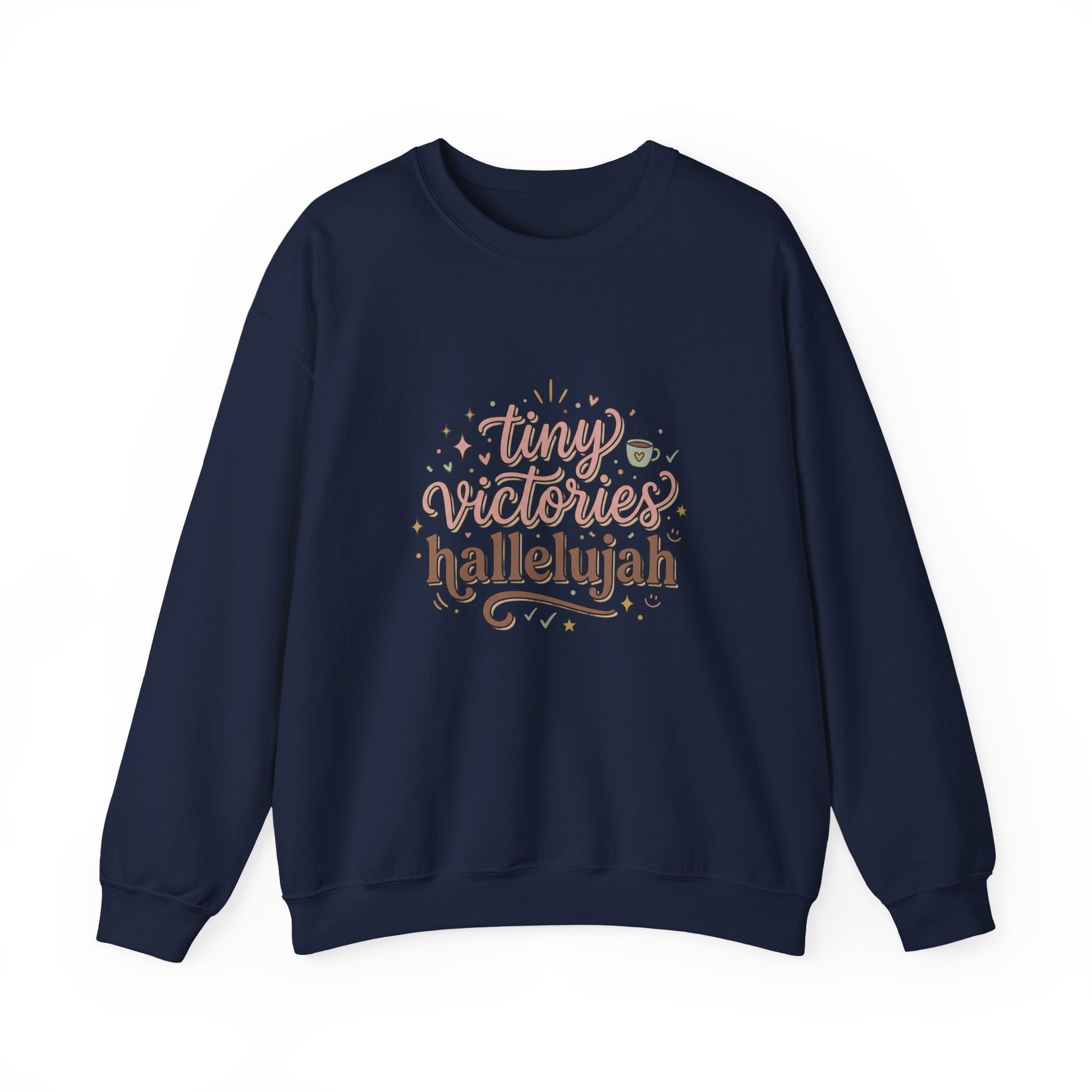 tiny victories hallelujah Sweatshirt | Everything Hallelujah, gratitude humor