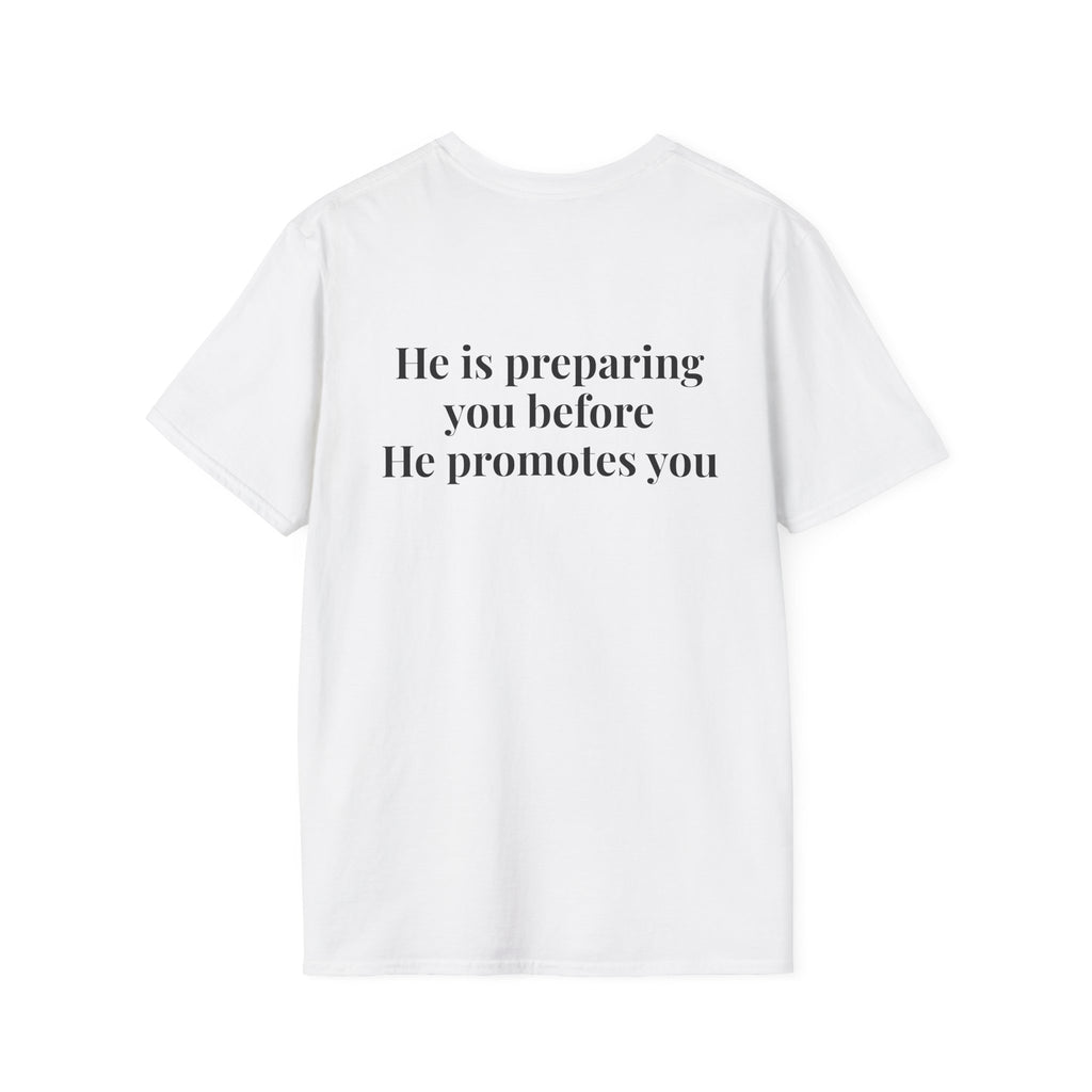 God Says "He is preparing you before He promotes you" T-Shirt | Faith Based Apparel