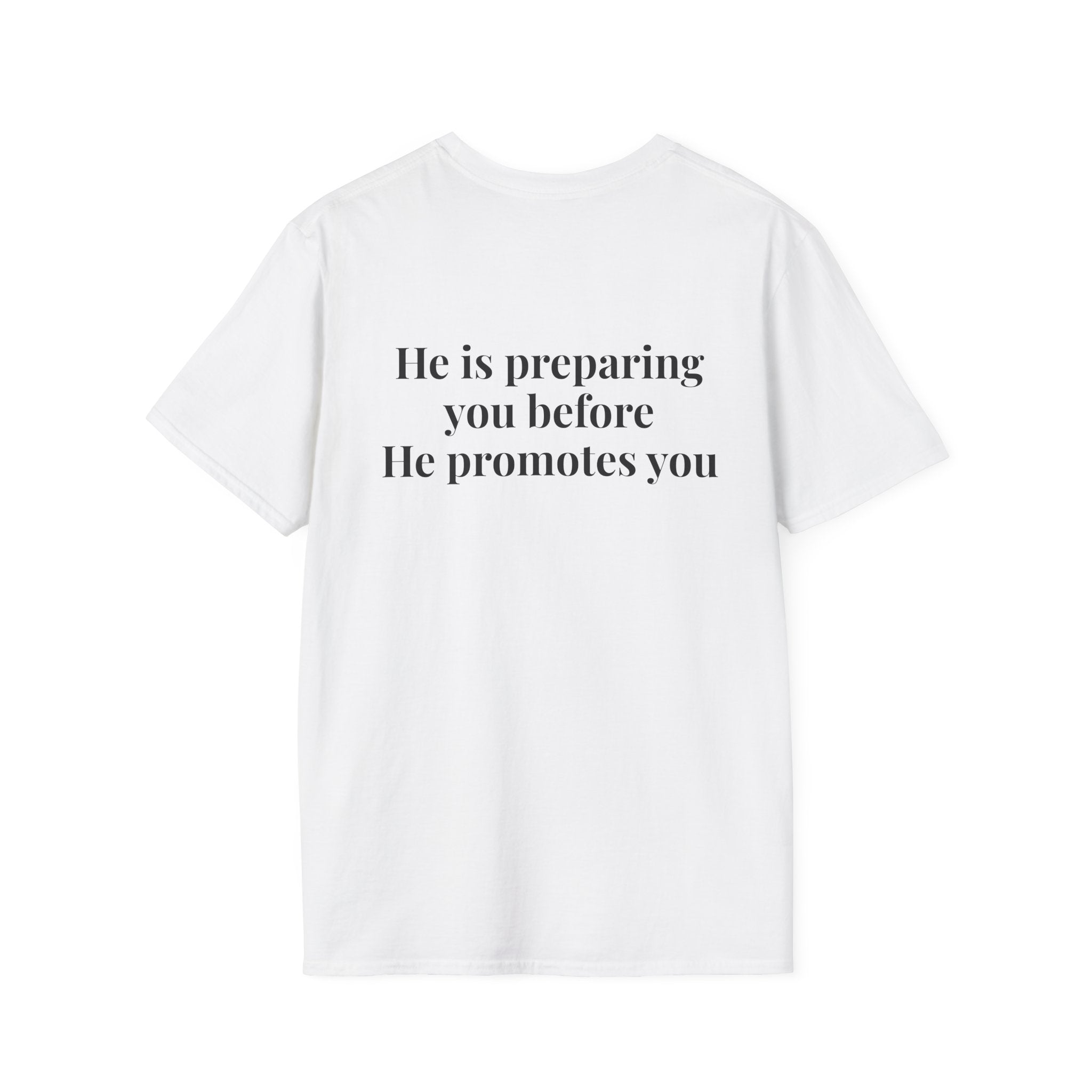 God Says "He is preparing you before He promotes you" T-Shirt | Faith Based Apparel