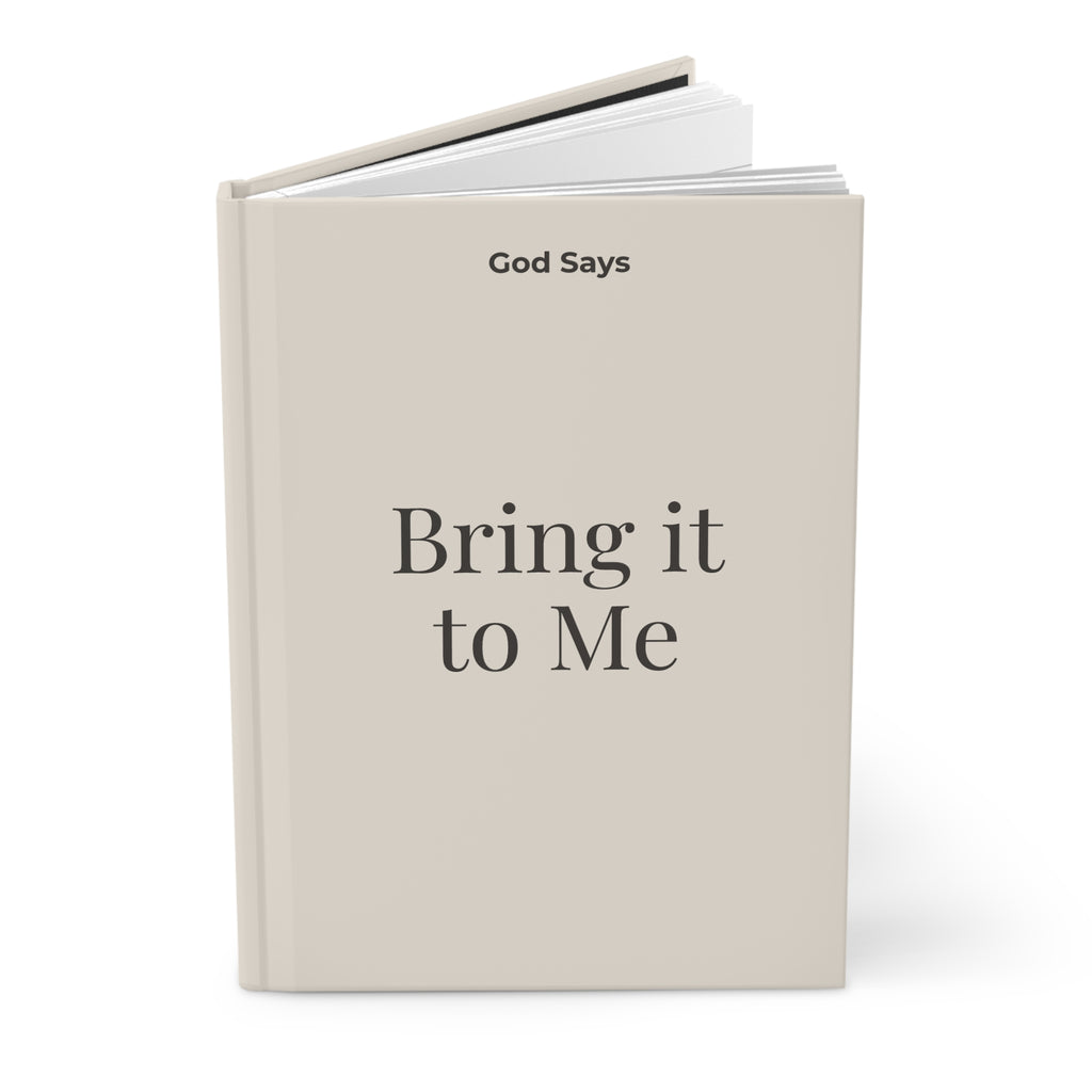 God Says “Bring it to Me” Journal | Faith-Based Hardcover Notebook— Christian Inspirational Prayer Notebook