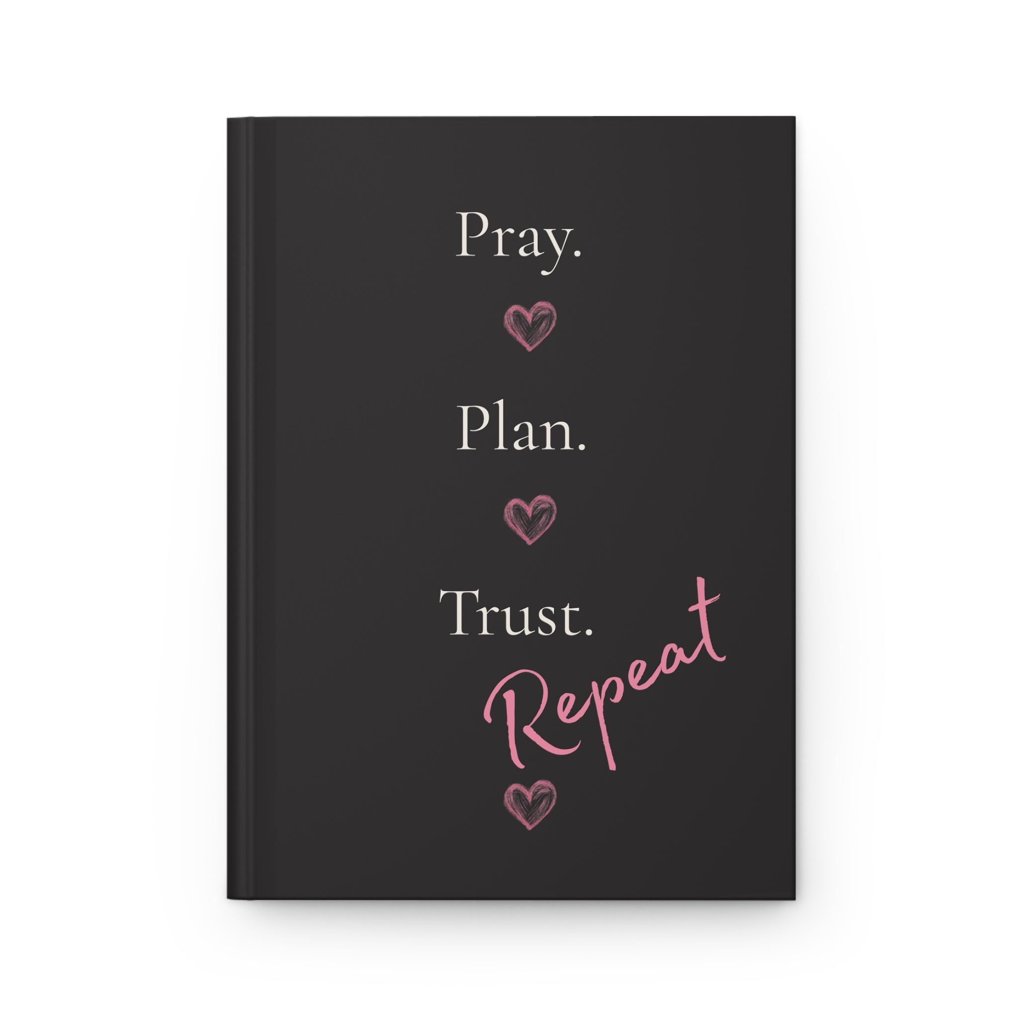 God Says “Pray. Plan. Trust. Repeat” Journal | Faith-Based Hardcover Notebook— Christian Inspirational Prayer Notebook BLACK
