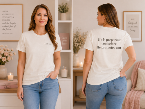 God Says "He is preparing you before He promotes you" T-Shirt | Faith Based Apparel