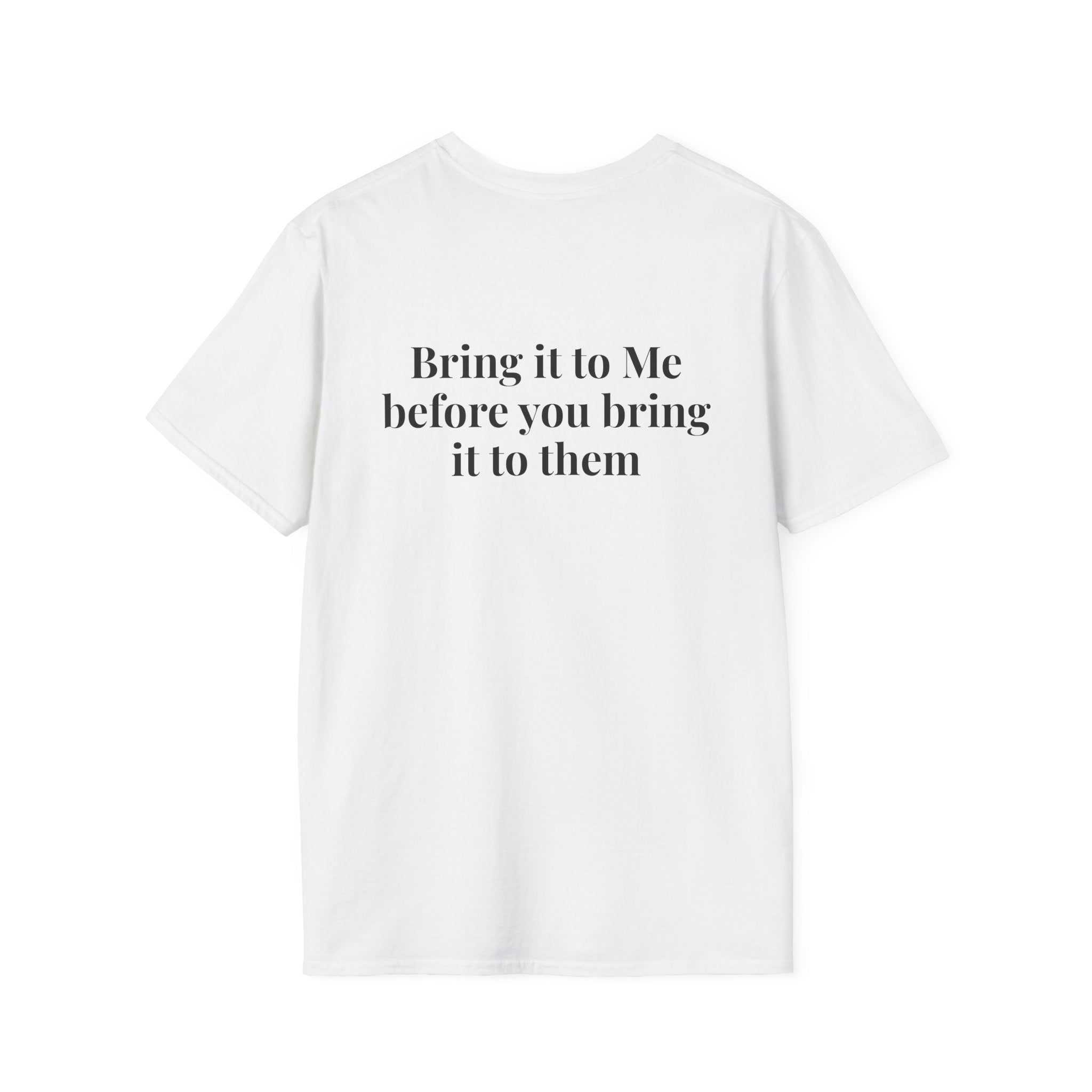 God Says "Bring it to Me before you bring it to them" T-Shirt | Faith Based Apparel