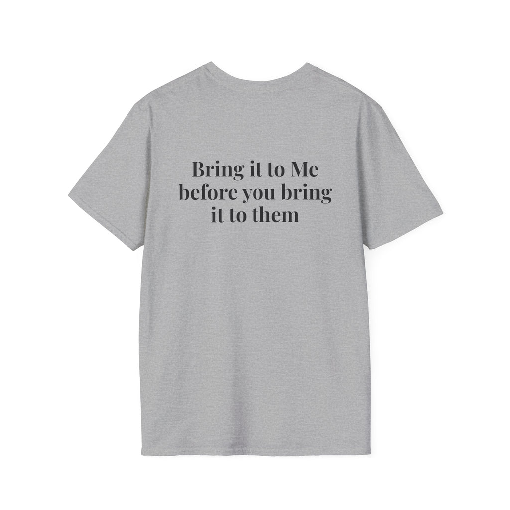 God Says "Bring it to Me before you bring it to them" T-Shirt | Faith Based Apparel