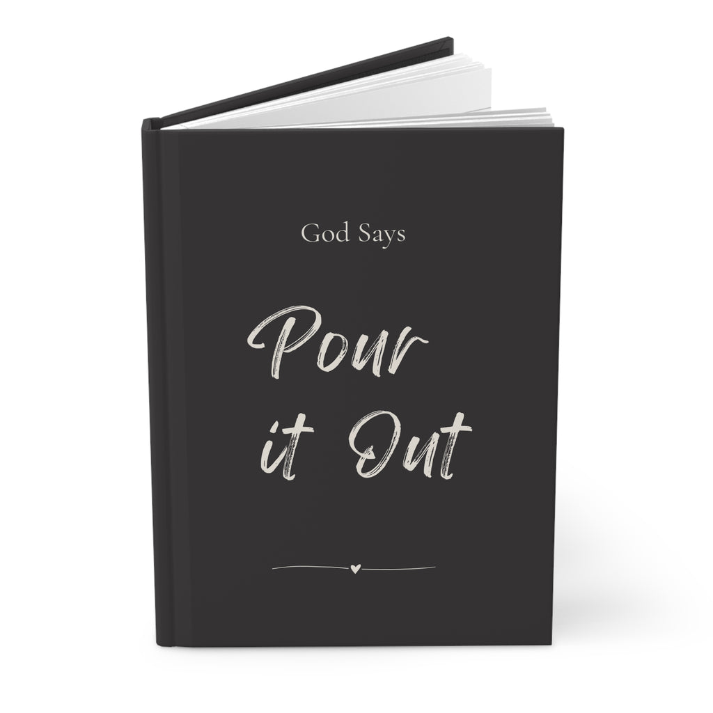 God Says “Pour it Out” Journal | Faith-Based Hardcover Notebook— Christian Inspirational Prayer Notebook BLACK