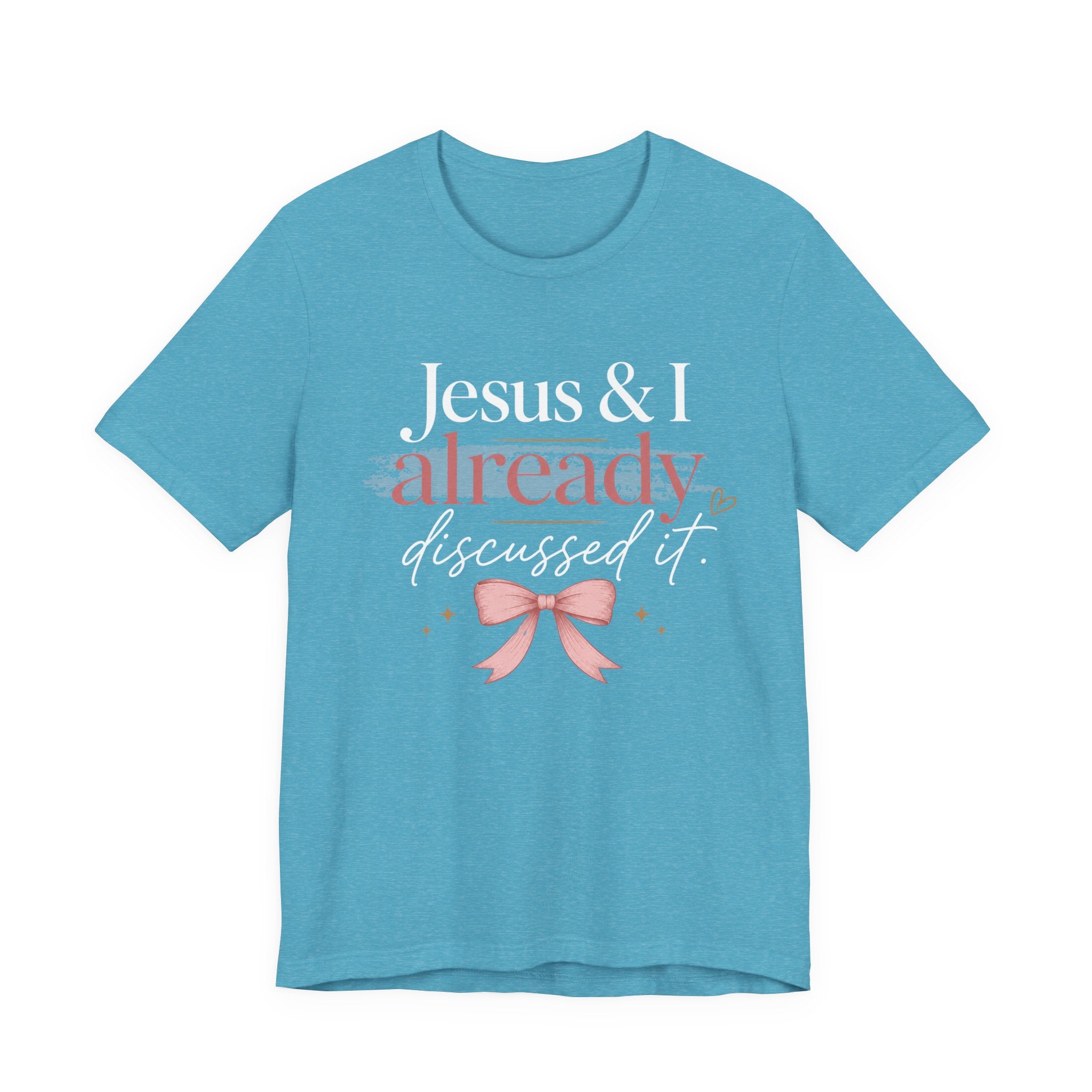 Jesus & I Already Discussed It Shirt | Christian Bow Tee | Feminine Faith Shirt | Coquette Christian Graphic Tee