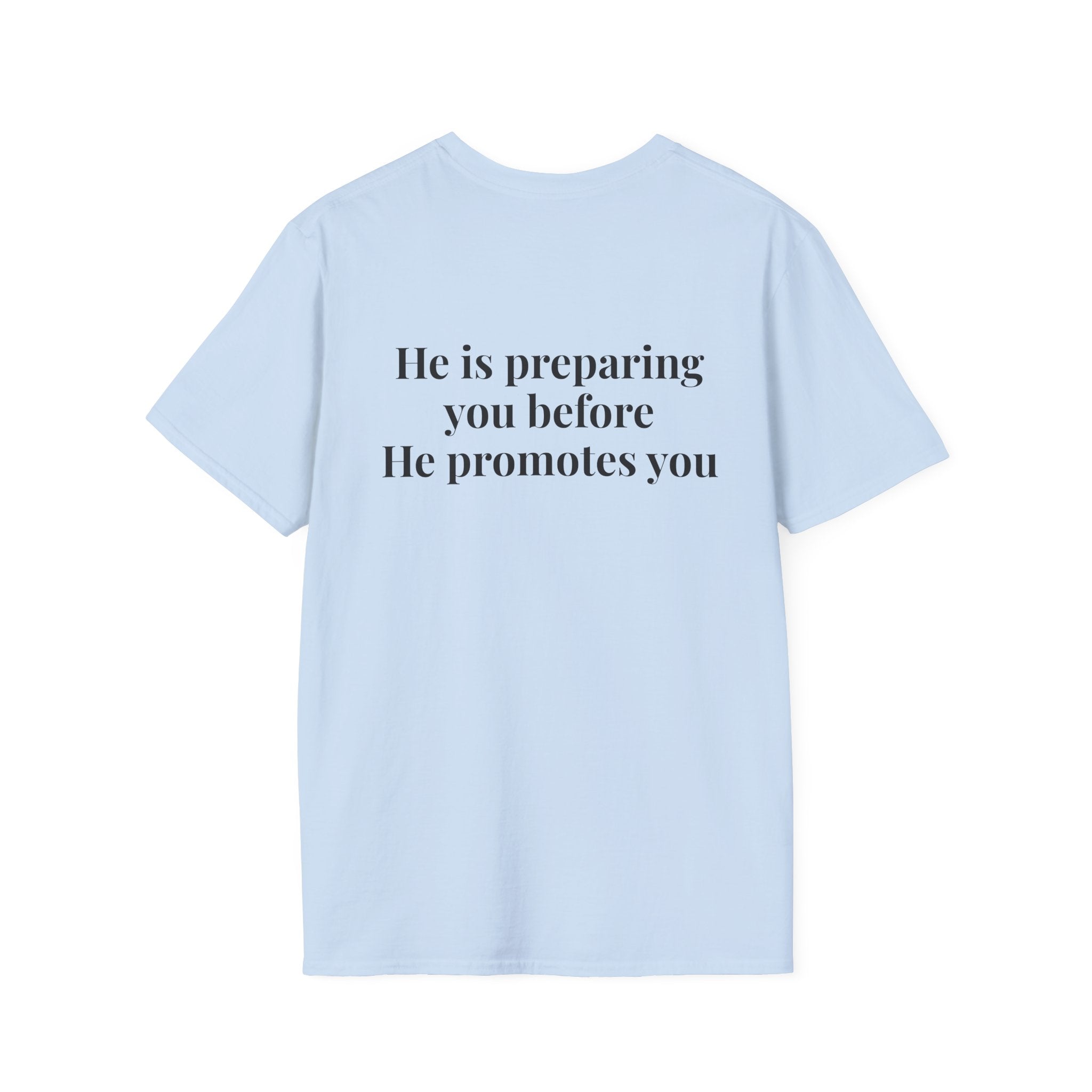 God Says "He is preparing you before He promotes you" T-Shirt | Faith Based Apparel