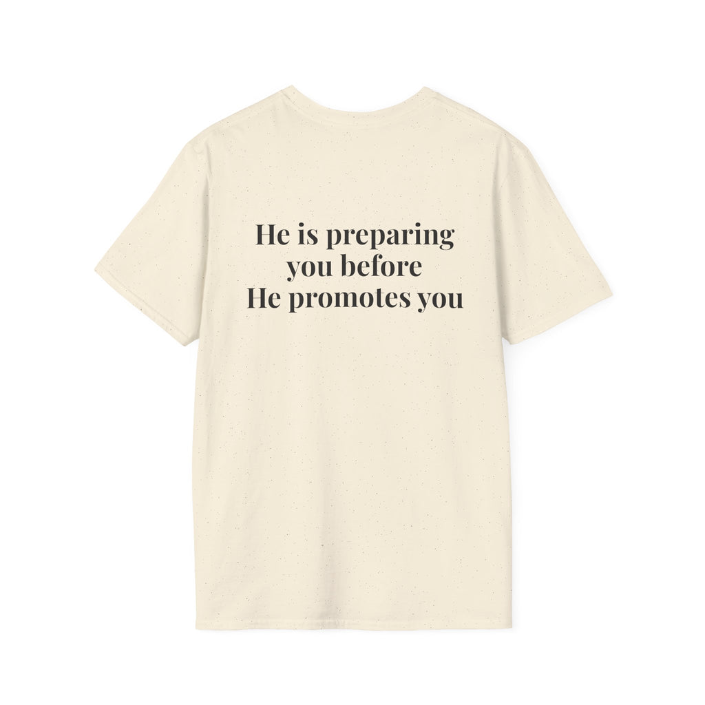 God Says "He is preparing you before He promotes you" T-Shirt | Faith Based Apparel