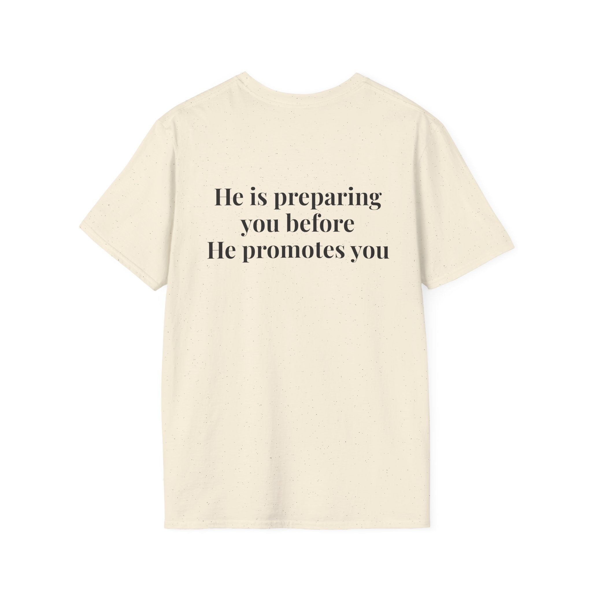 God Says "He is preparing you before He promotes you" T-Shirt | Faith Based Apparel