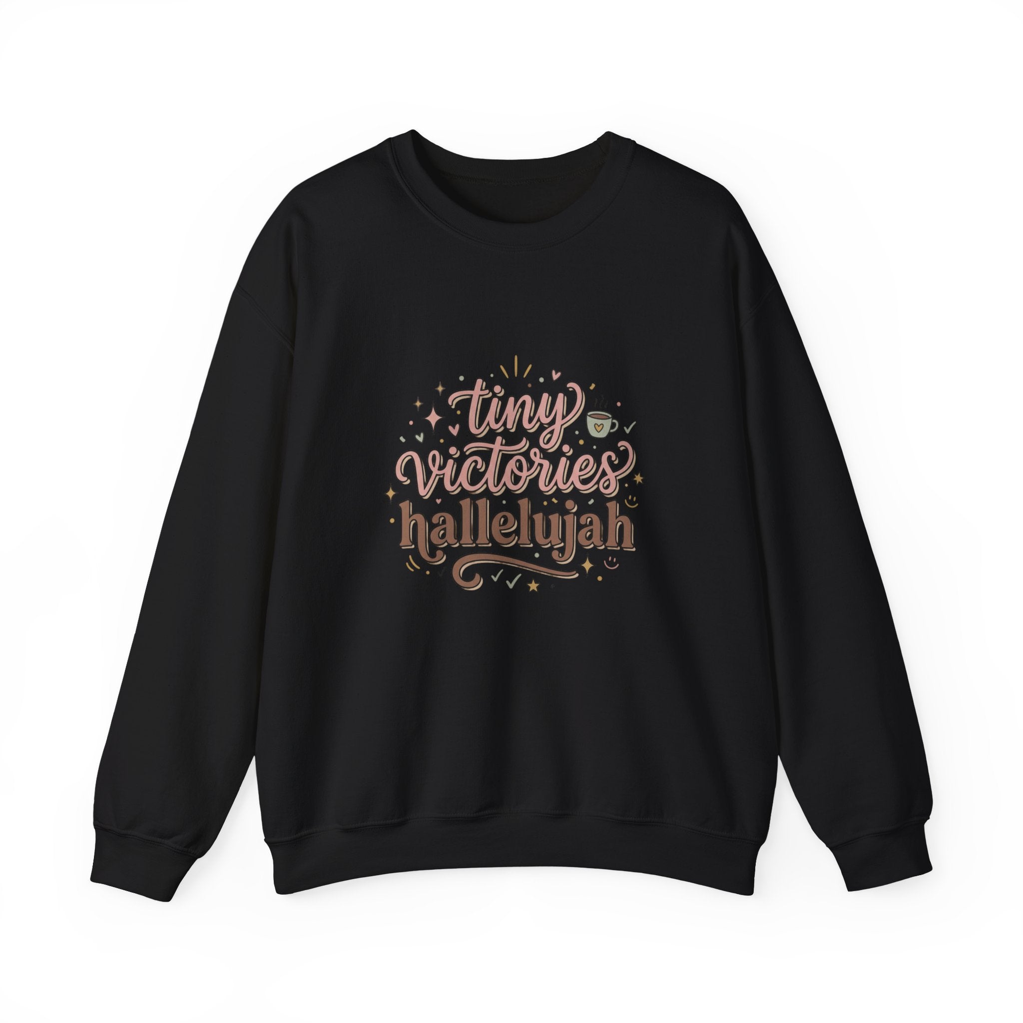 tiny victories hallelujah Sweatshirt | Everything Hallelujah, gratitude humor