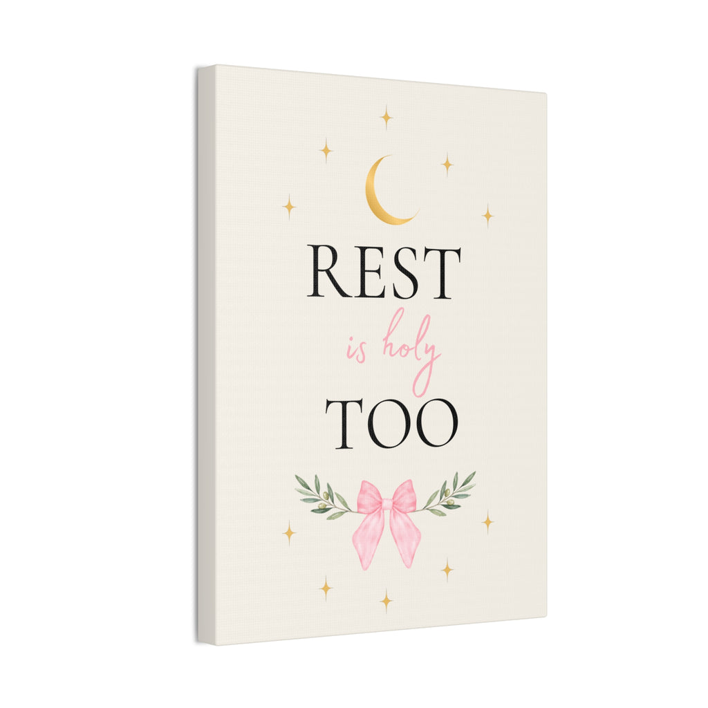 Rest Is Holy Too Inspirational Canvas – Faith Based Wall Decor