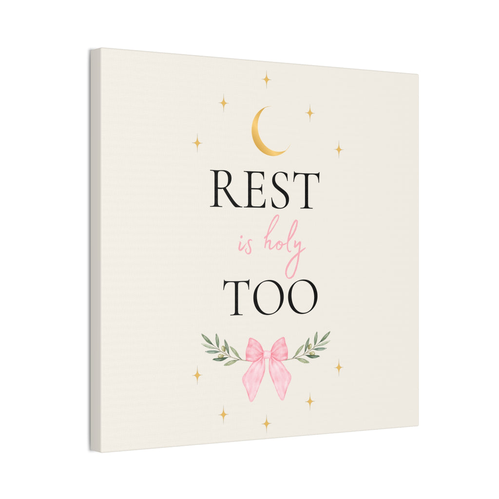 Rest Is Holy Too Inspirational Canvas – Faith Based Wall Decor