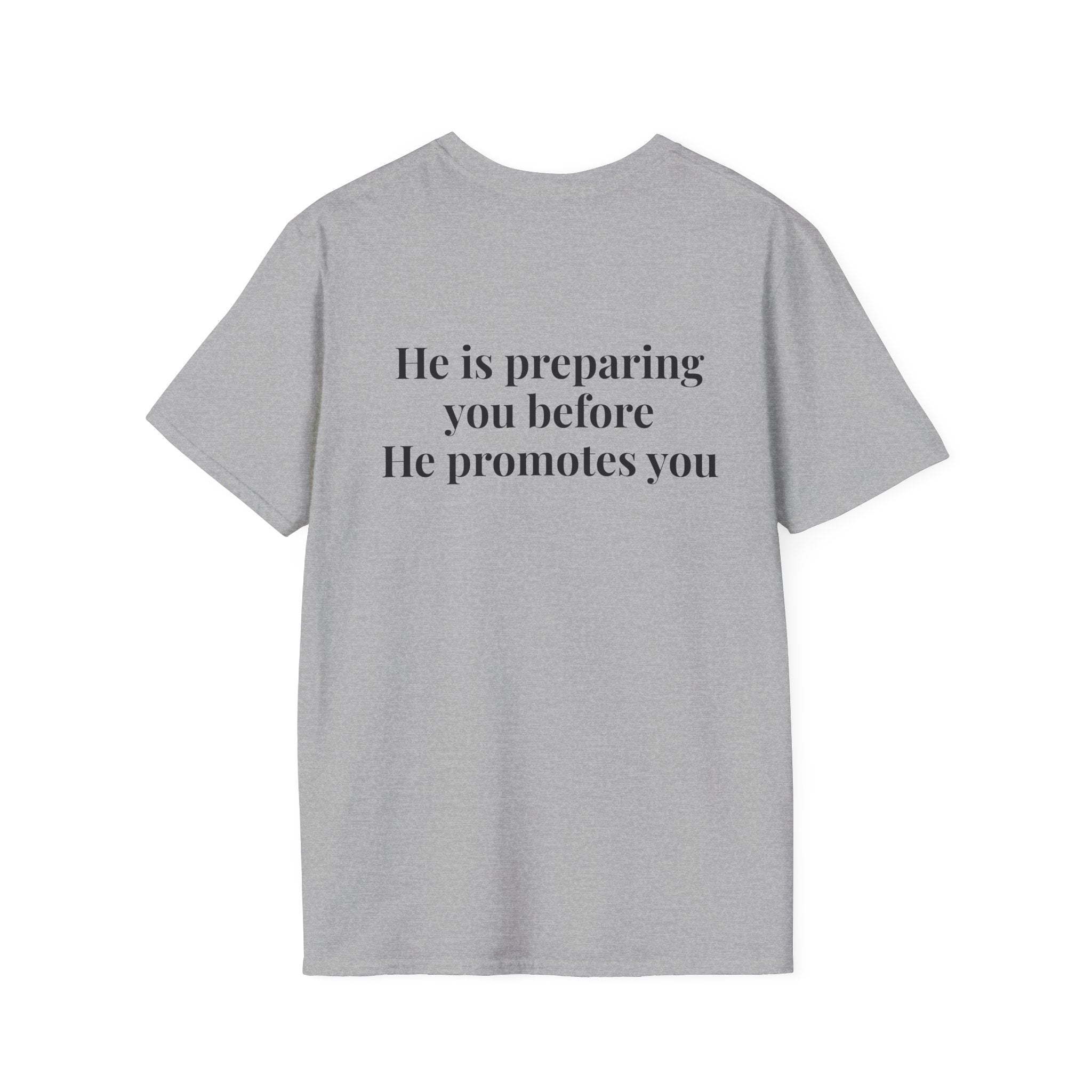 God Says "He is preparing you before He promotes you" T-Shirt | Faith Based Apparel
