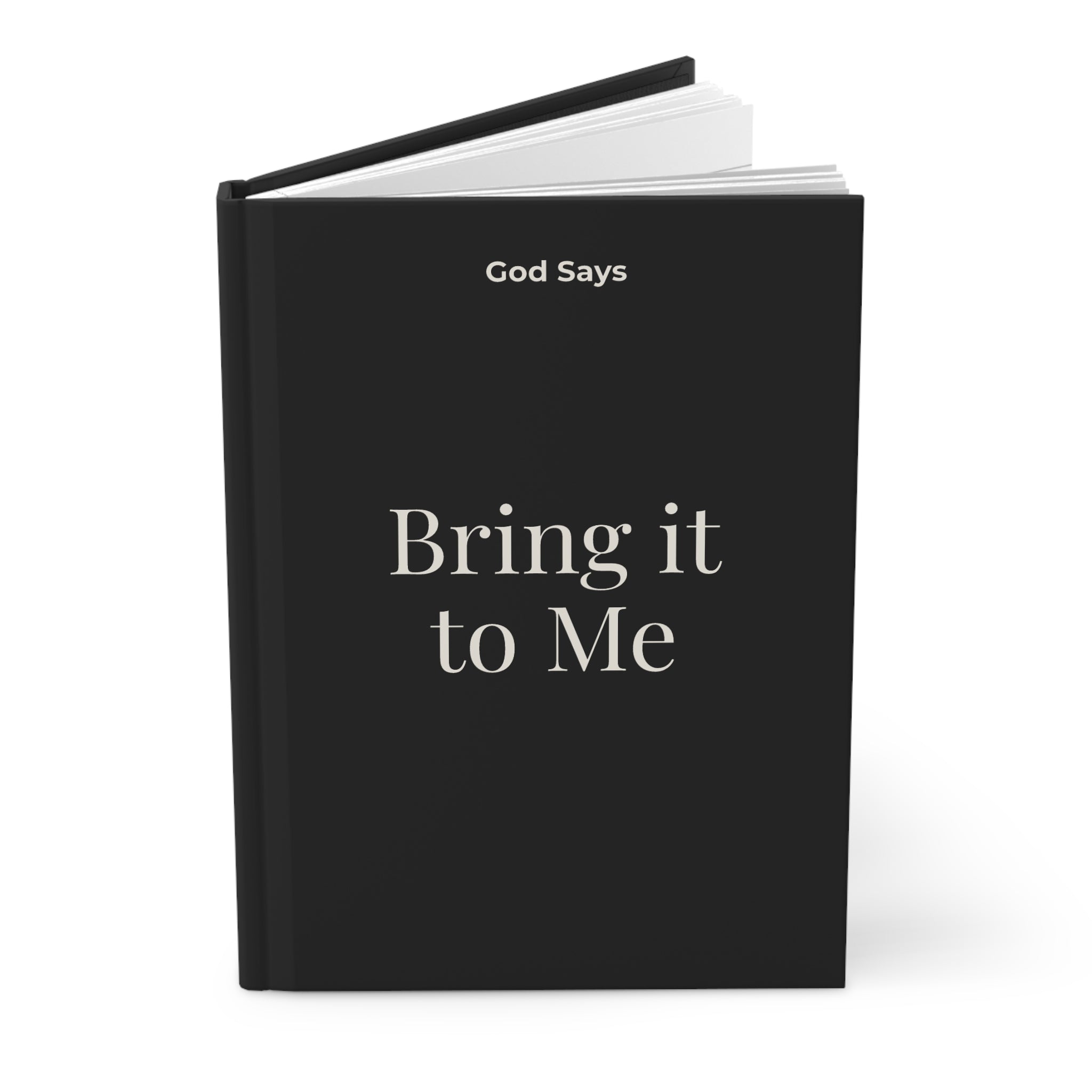 God Says “Bring it to Me” Journal | Faith-Based Hardcover Notebook— Christian Inspirational Prayer Notebook Black