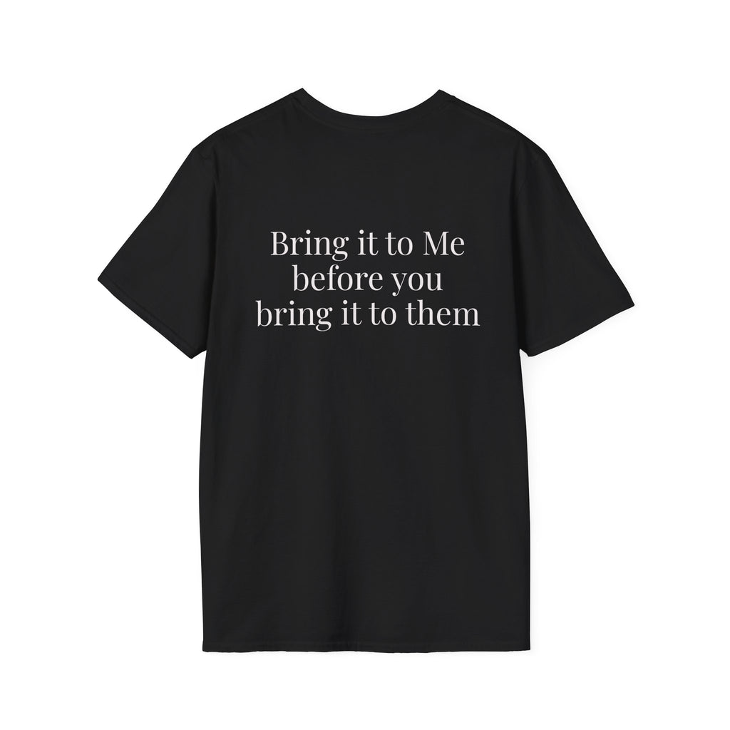 God Says “Bring it to Me before you bring it to them” T-Shirt – Faith-Based Christian Graphic Tee