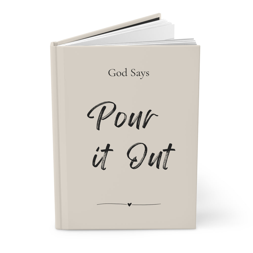 God Says “Pour it Out” Journal | Faith-Based Hardcover Notebook— Christian Inspirational Prayer Notebook