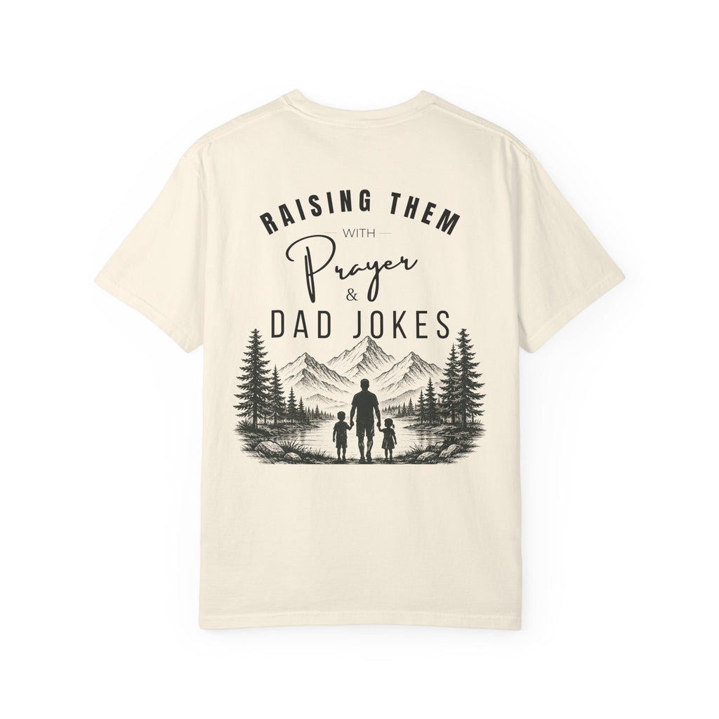 Raising Them With Prayer & Dad Jokes Comfort Colors® Shirt | Christian Dad Gift | Faith-Based Father's Day Tee